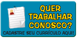 Botão Curriculum Vitae: Trabalhe conosco!